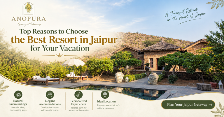 Top Reasons to Choose the Best Resort in Jaipur for Your Vacation